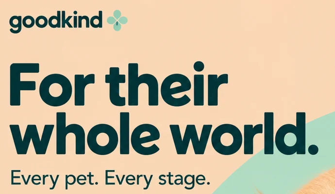 goodkind wordmark with a mint clover above the headline For their whole world. and the line Every pet. Every stage.
