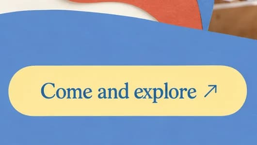 Butter-yellow rounded button reading Come and explore with an arrow, on a cornflower blue band.
